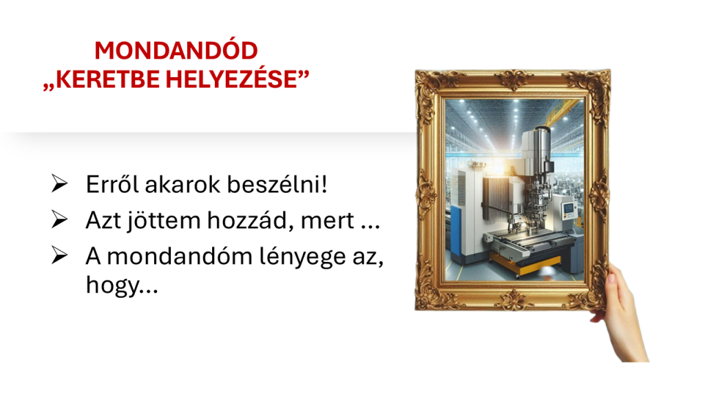 Mondd már^J mi a lényeg. A rövid^J gyors és hatékony kommunikáció titka - vezetőképző - információk keretezése